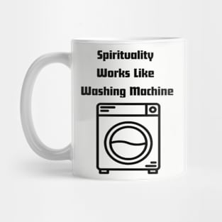 Spirituality Works Like Washing Machine Mug